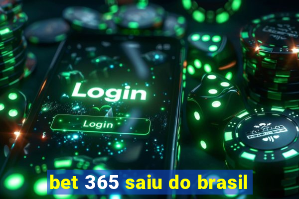 bet 365 saiu do brasil