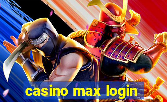 casino max login