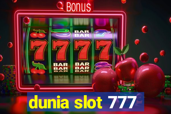 dunia slot 777