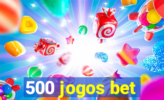 500 jogos bet