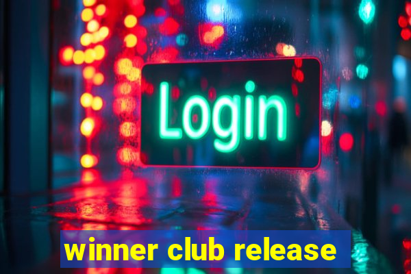 winner club release