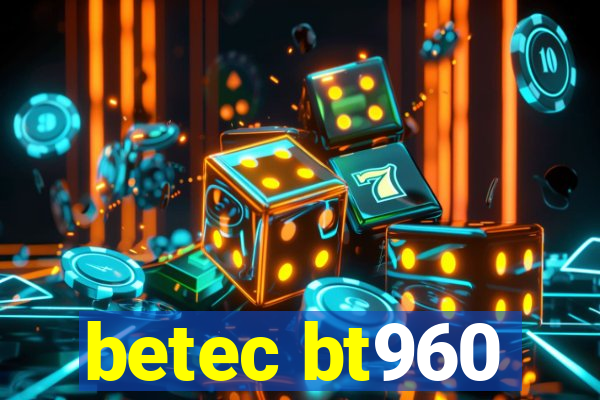 betec bt960