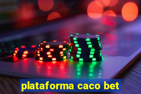 plataforma caco bet