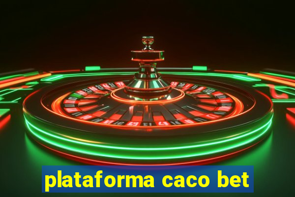 plataforma caco bet