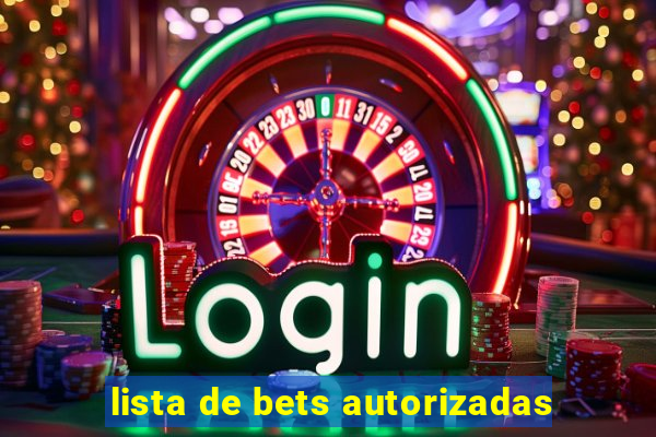 lista de bets autorizadas