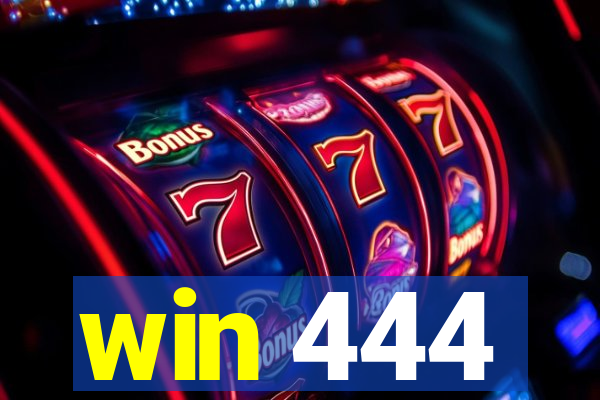 win 444