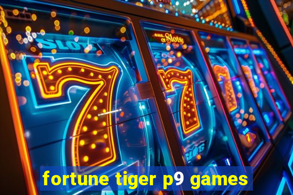 fortune tiger p9 games