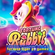 fortune tiger p9 games