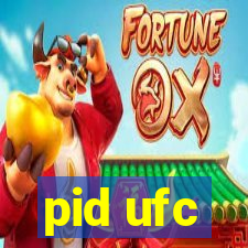 pid ufc