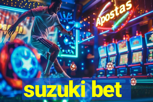 suzuki bet