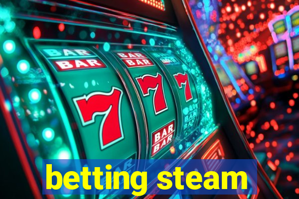 betting steam