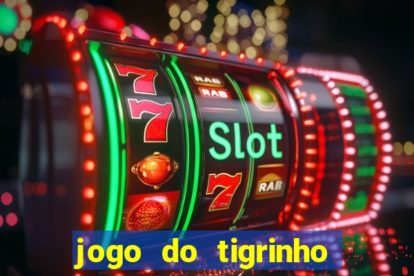 jogo do tigrinho aposta minima