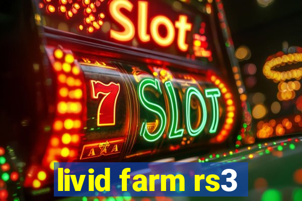 livid farm rs3