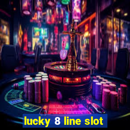 lucky 8 line slot