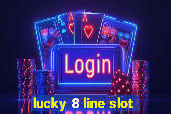 lucky 8 line slot