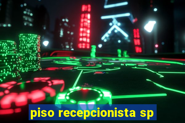 piso recepcionista sp