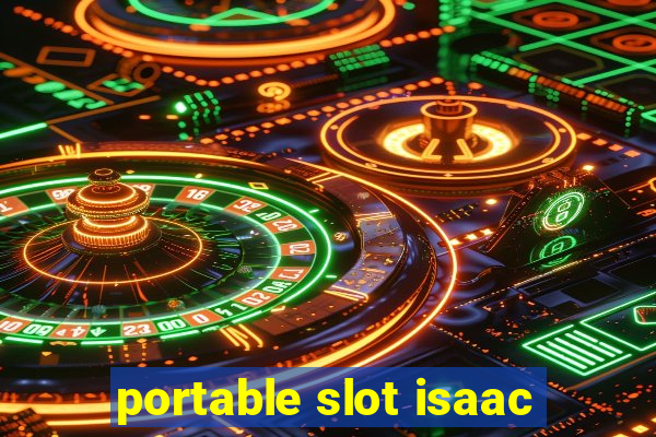 portable slot isaac