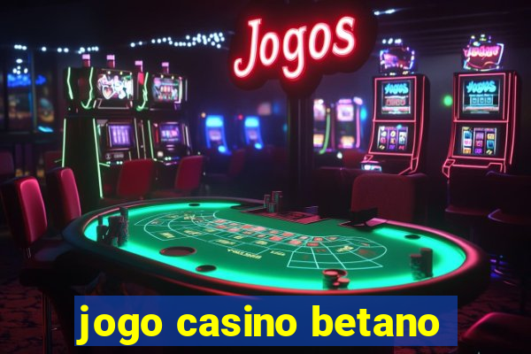 jogo casino betano