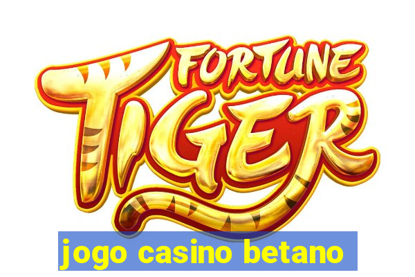 jogo casino betano