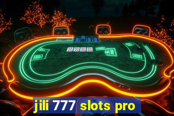 jili 777 slots pro