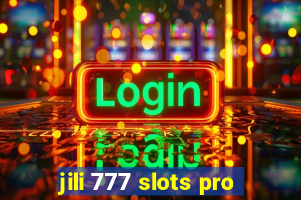 jili 777 slots pro