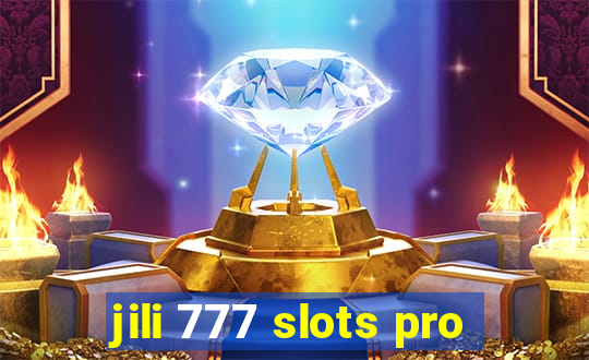 jili 777 slots pro