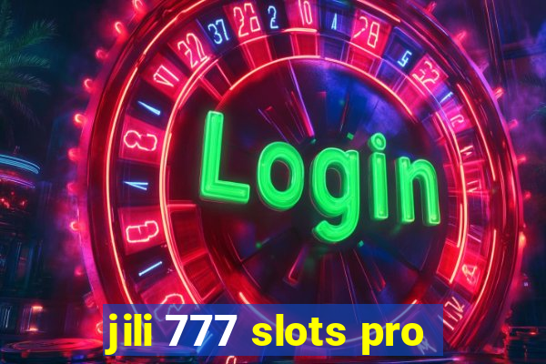 jili 777 slots pro