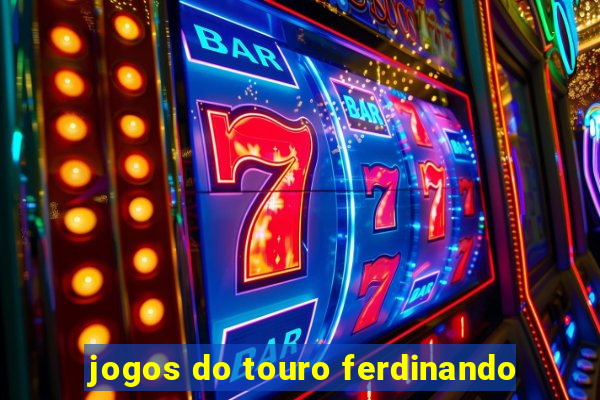 jogos do touro ferdinando