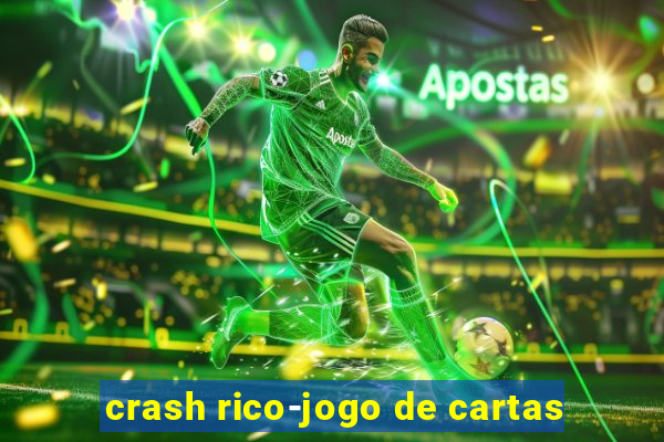 crash rico-jogo de cartas