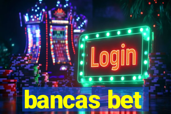 bancas bet