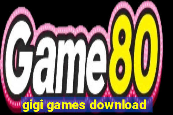 gigi games download