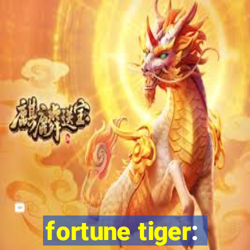 fortune tiger: