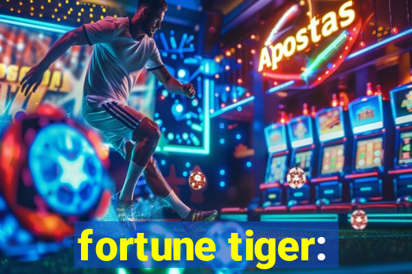 fortune tiger: