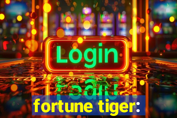 fortune tiger: