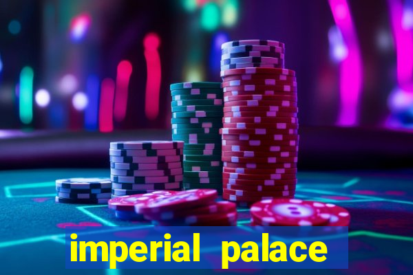 imperial palace hotel and casino