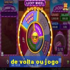 de volta ou jogo