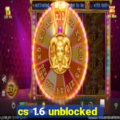 cs 1.6 unblocked