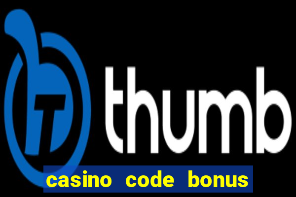 casino code bonus no deposit