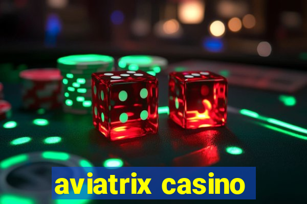 aviatrix casino