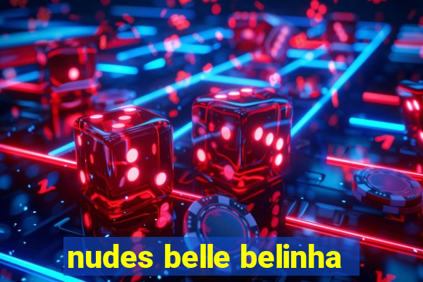 nudes belle belinha