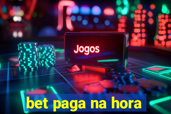 bet paga na hora