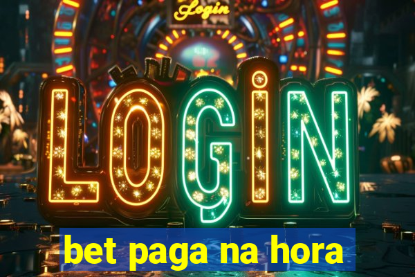 bet paga na hora