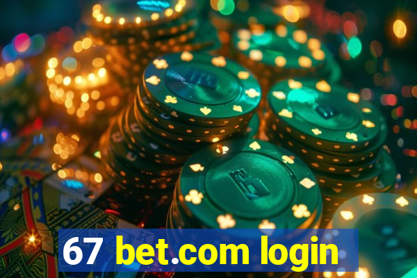 67 bet.com login