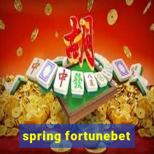 spring fortunebet