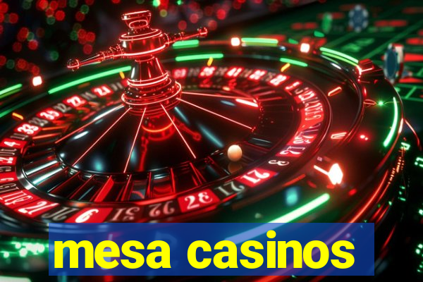 mesa casinos