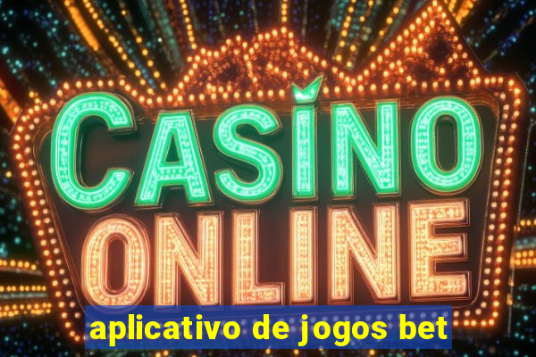 aplicativo de jogos bet