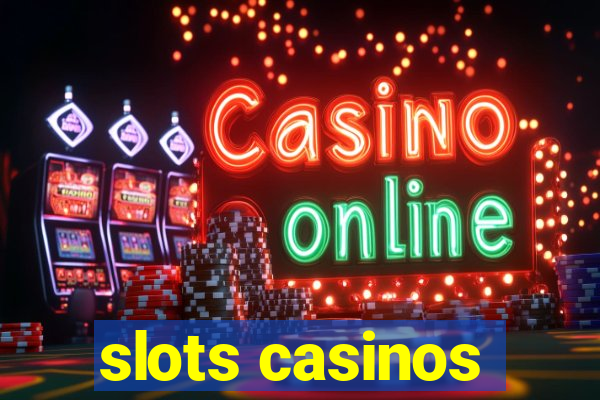 slots casinos