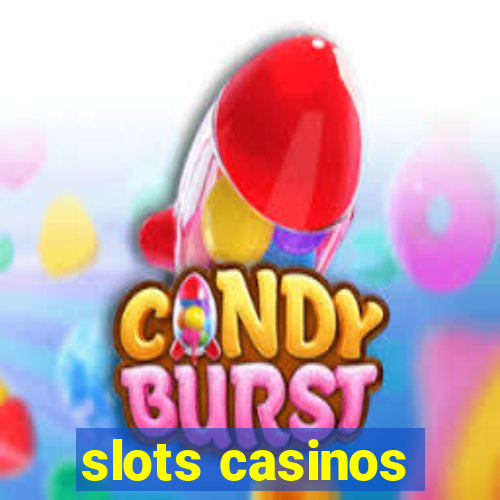 slots casinos