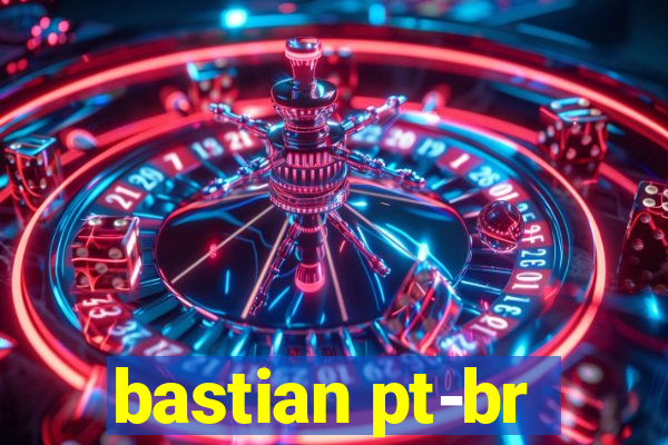 bastian pt-br