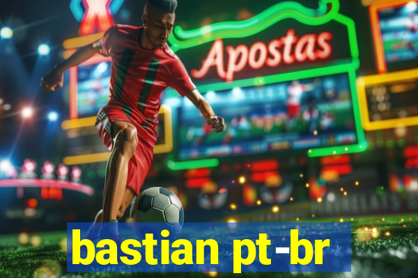 bastian pt-br